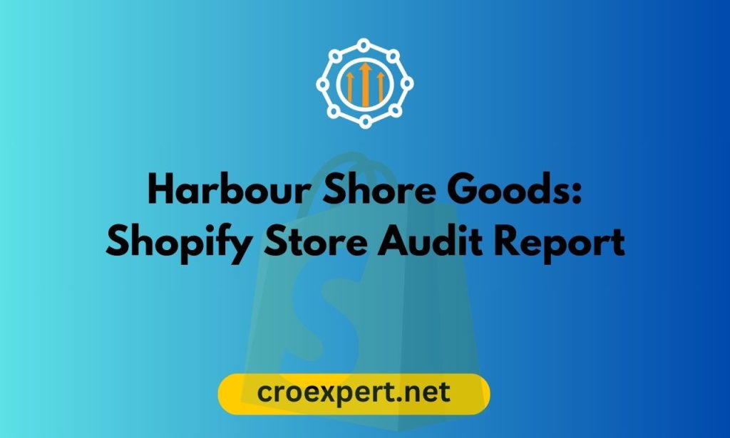 Harbour Shore Goods Shopify Store Audit Report